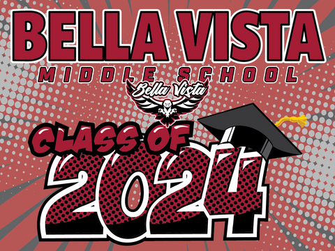Bella Vista MS 8th Grade Graduation Yard Sign