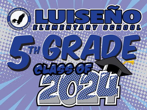 Luiseño Elementary School 5th Grade Graduation Yard Sign