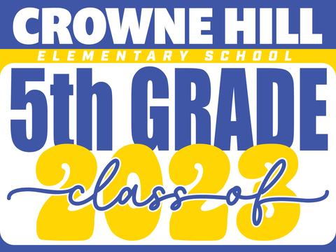 Crowne Hill Elementary School 5th Grade Graduation Yard Sign