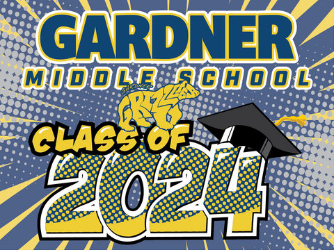 Gardner Middle School 8th Grade Graduation Yard Sign