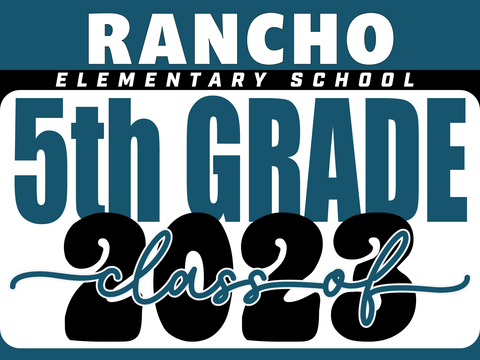 Rancho Elementary School 5th Grade Graduation Yard Sign