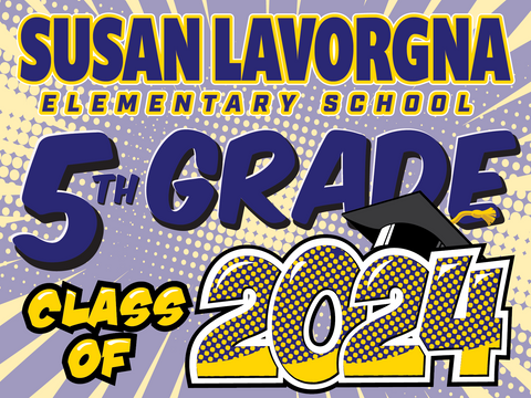 Susan LaVorgna Elementary School 5th Grade Class of 2023 Promotion Yard Sign