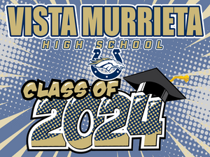 Vista Murrieta High School Graduation Yard Sign