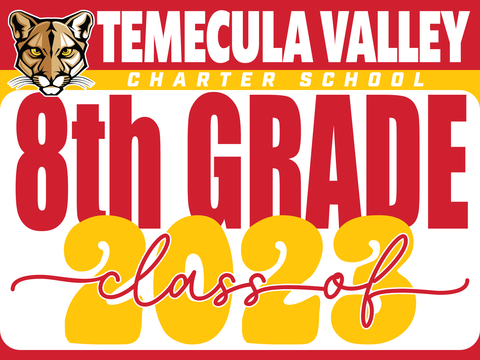 Temecula Valley Charter School 8th Grade Graduation Yard Sign